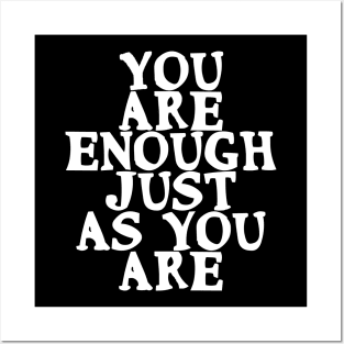 You are enough just as you are Motivational Quote Posters and Art